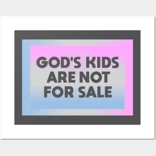 Gods Kids Are Not for Sale Posters and Art